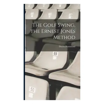 "The Golf Swing, the Ernest Jones Method" - "" ("Hammond Daryn")