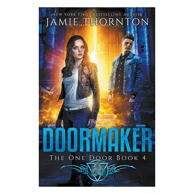 "Doormaker: The One Door (Book 4)" - "" ("Thornton Jamie")