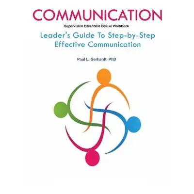 "Communication Skills Guide And Workbook" - "" ("Gerhardt Paul")