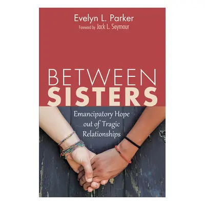 "Between Sisters" - "" ("Parker Evelyn L.")