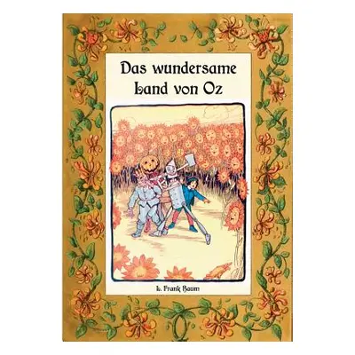 "Das wundersame Land von Oz - Die Oz-Bcher Band 2" - "" ("Baum L. Frank")