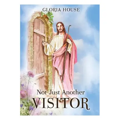 "Not Just Another Visitor" - "" ("House Gloria")