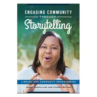 "Engaging Community Through Storytelling: Library and Community Programming" - "" ("Norfolk Sher