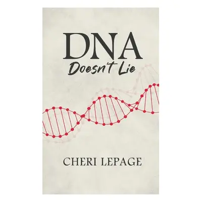 "DNA Doesn't Lie" - "" ("Lepage Cheri")