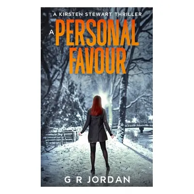 "A Personal Favour: A Kirsten Stewart Thriller" - "" ("Jordan G. R.")