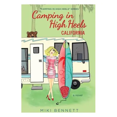 "Camping in High Heels: California" - "" ("Bennett Miki")