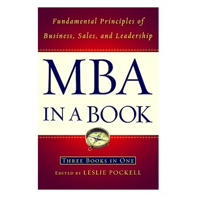 "MBA in a Book: Fundamental Principles of Business, Sales, and Leadership" - "" ("Pockell Leslie