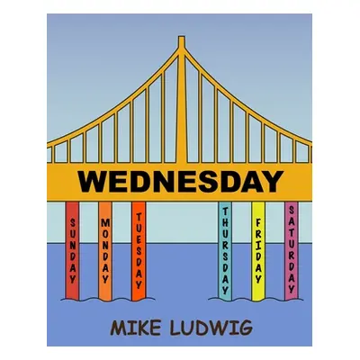 "Wednesday" - "" ("Ludwig Mike")