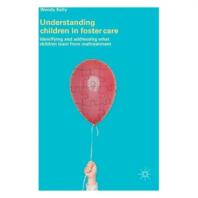 "Understanding Children in Foster Care: Identifying and Addressing What Children Learn from Malt