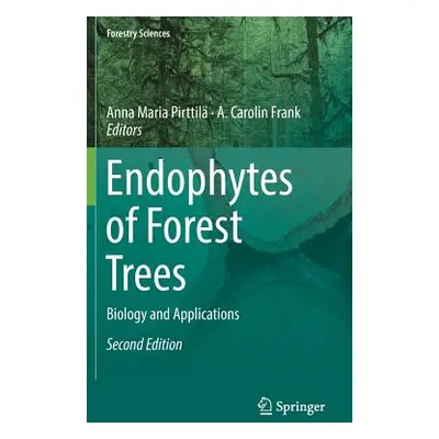 "Endophytes of Forest Trees: Biology and Applications" - "" ("Pirttil Anna Maria")