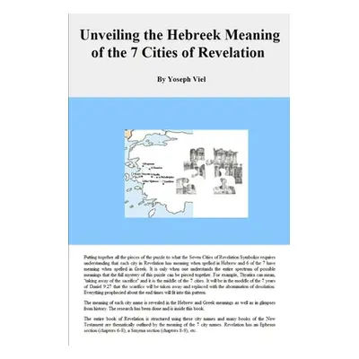 "Unveiling the Hebreek Meaning of the Seven Cities of Revelation" - "" ("Viel Yoseph")