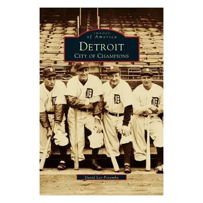 "Detroit: City of Champions" - "" ("Poremba David Lee")