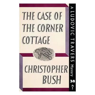 "The Case of the Corner Cottage: A Ludovic Travers Mystery" - "" ("Bush Christopher")