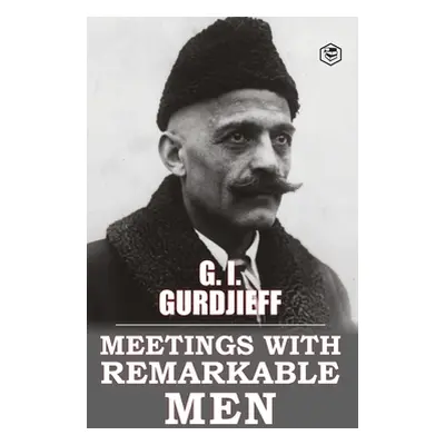 "Meetings with Remarkable Men" - "" ("Gurdjieff G. I.")