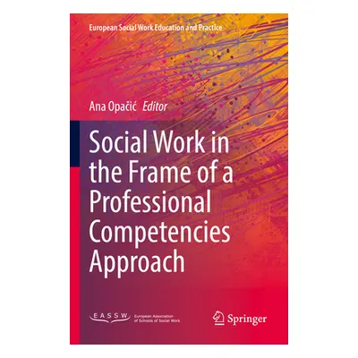 "Social Work in the Frame of a Professional Competencies Approach" - "" ("Opačic Ana")