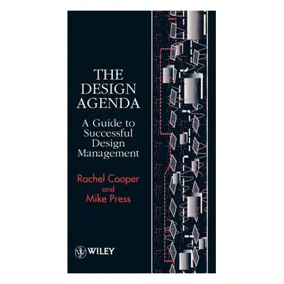 "The Design Agenda: A Guide to Successful Design Management" - "" ("Cooper Rachel")