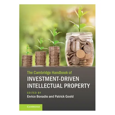 "The Cambridge Handbook of Investment-Driven Intellectual Property" - "" ("Bonadio Enrico")