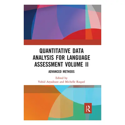 "Quantitative Data Analysis for Language Assessment Volume II: Advanced Methods" - "" ("Aryadous