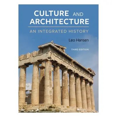 "Culture and Architecture: An Integrated History" - "" ("Hansen Leo")