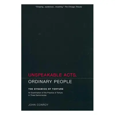 "Unspeakable Acts, Ordinary People: The Dynamics of Torture" - "" ("Conroy John")