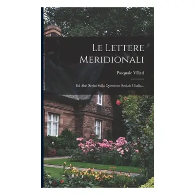 "Le Lettere Meridionali: Ed Altri Scritti Sulla Questione Sociale I Italia..." - "" ("Villari Pa