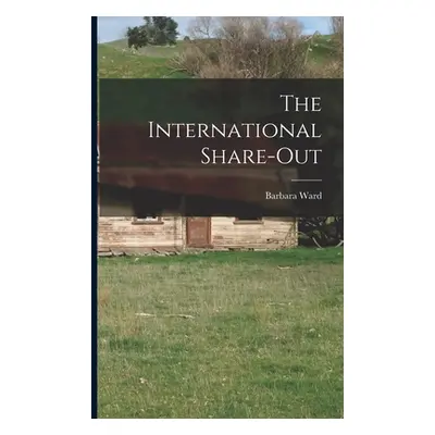 The International Share-out (Ward Barbara 1914-1981)