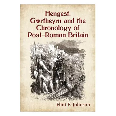 "Hengest, Gwrtheyrn and the Chronology of Post-Roman Britain" - "" ("Johnson Flint F.")