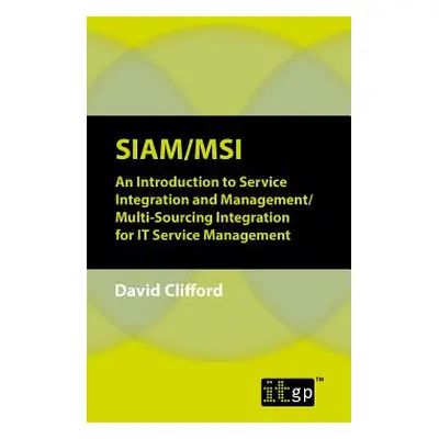 "Siam/Msi: An Introduction to Service Integration and Management/Multi-sourcing Integration for 