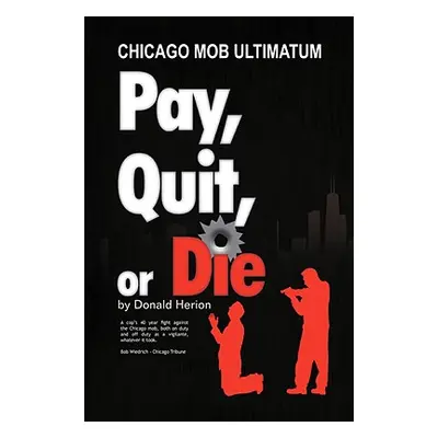 "Pay, Quit, or Die" - "" ("Herion Don")