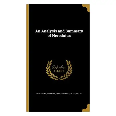 "An Analysis and Summary of Herodotus" - "" ("Herodotus")