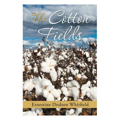 "The Cotton Fields" - "" ("Whitfield Ernestine Dodson")