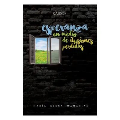 "Esperanza en medio de ilusiones perdidas: Tercera edicin revisada y ampliada." - "" ("Mamarian 