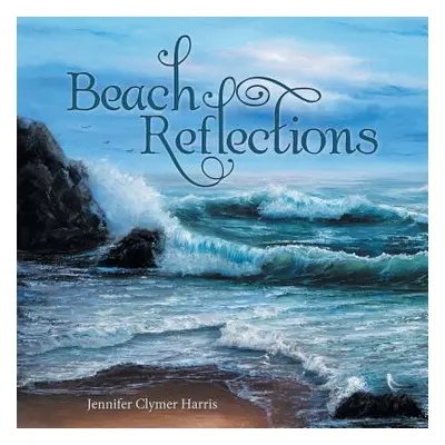 "Beach Reflections" - "" ("Harris Jennifer Clymer")