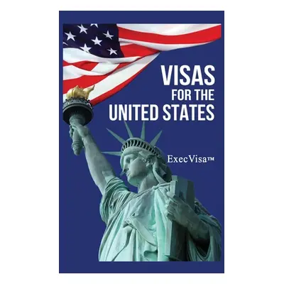 "Visas for the United States: ExecVisa GreenCard USA" - "" ("Execvisa")