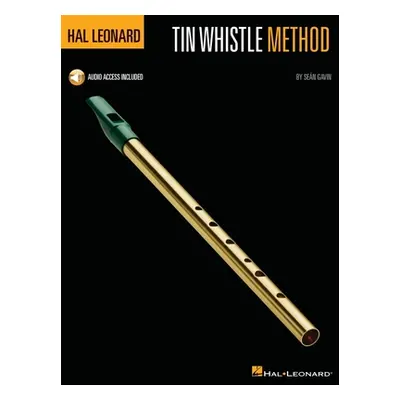 "Hal Leonard Tin Whistle Method with Online Audio by Sean Gavin" - "" ("Gavin Sean")