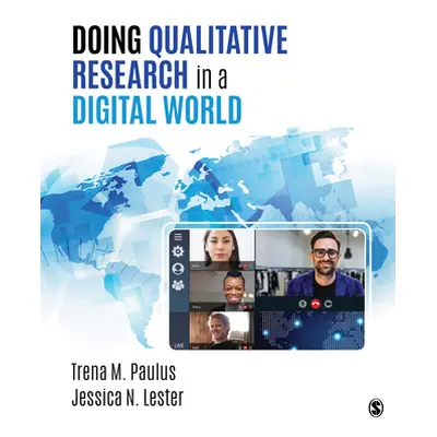 "Doing Qualitative Research in a Digital World" - "" ("Paulus Trena M.")