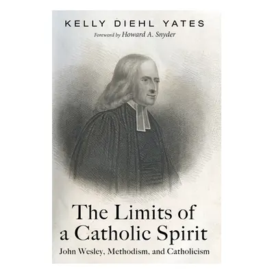 "The Limits of a Catholic Spirit" - "" ("Yates Kelly Diehl")