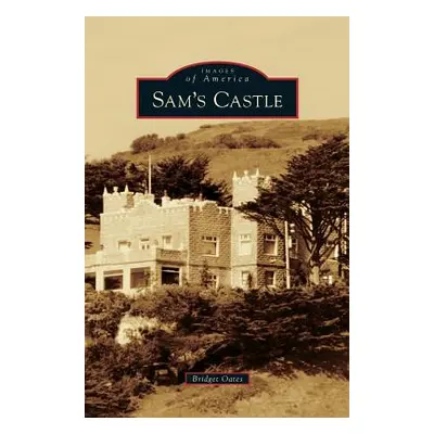 "Sam's Castle" - "" ("Oates Bridget")