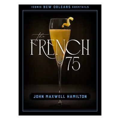 "The French 75" - "" ("Hamilton John Maxwell")