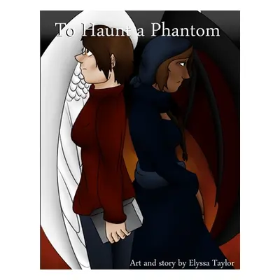 "To Haunt a Phantom" - "" ("Taylor Elyssa")