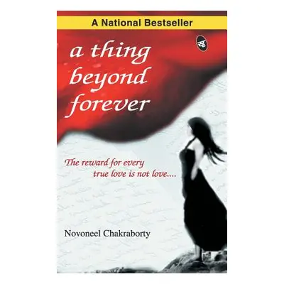 "A thing beyond forever" - "" ("Chakraborty Novoneel")