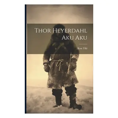 "Thor Heyerdahl Aku Aku" - "" ("Tiki Kon")