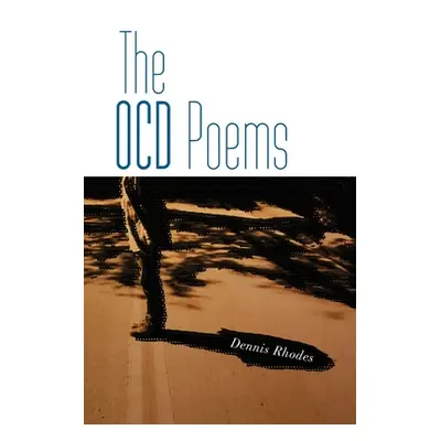 "The OCD Poems" - "" ("Rhodes Dennis")