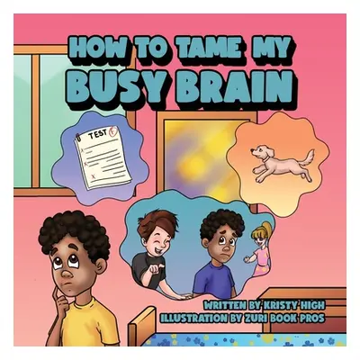 "How To Tame My Busy Brain" - "" ("High Kristy")