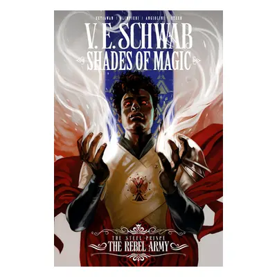 "Shades of Magic: The Steel Prince: The Rebel Army" - "" ("Schwab V E")