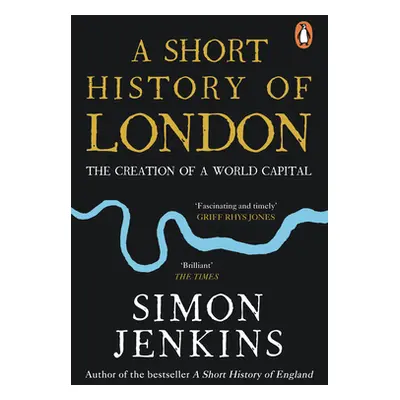 "Short History of London" - "The Creation of a World Capital" ("Jenkins Simon")