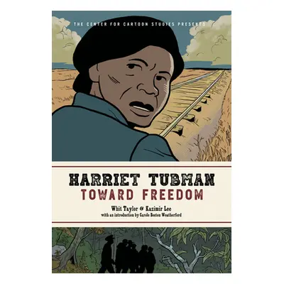 "Harriet Tubman: Toward Freedom" - "" ("Taylor Whit")