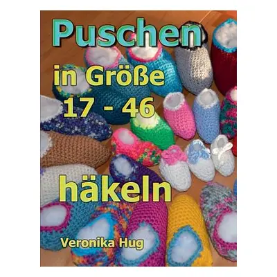 "Puschen hkeln: in Gre 17 - 46" - "" ("Hug Veronika")