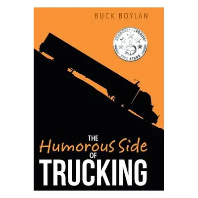 "The Humorous Side of Trucking" - "" ("Boylan Buck")