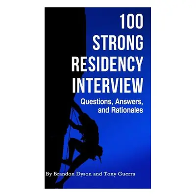 "100 Strong Residency Questions, Answers, and Rationales" - "" ("Dyson Brandon")